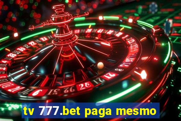 tv 777.bet paga mesmo